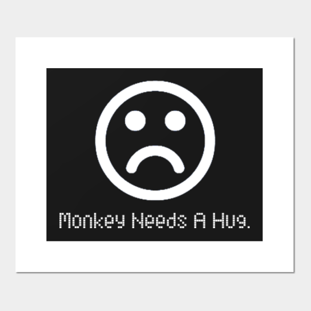 Monkey Needs A Hug Black Mirror Posters and Art Prints TeePublic